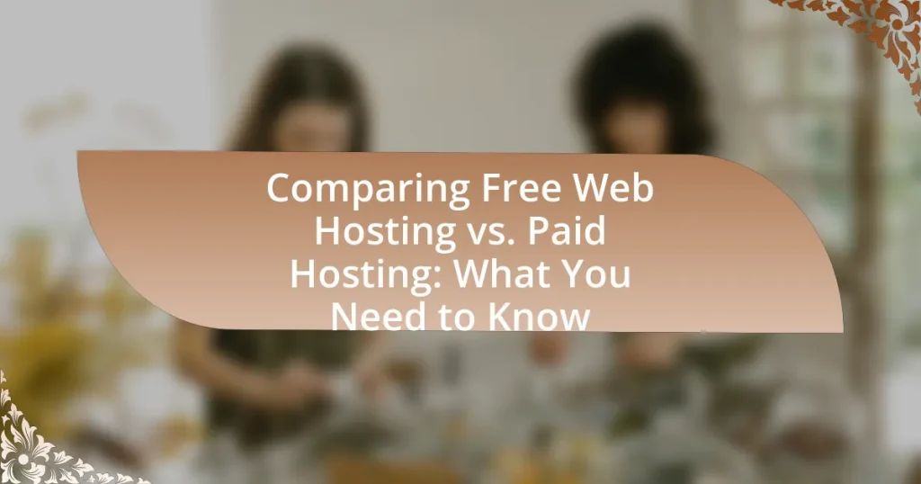 Comparing Free Web Hosting vs. Paid Hosting: What You Need to Know