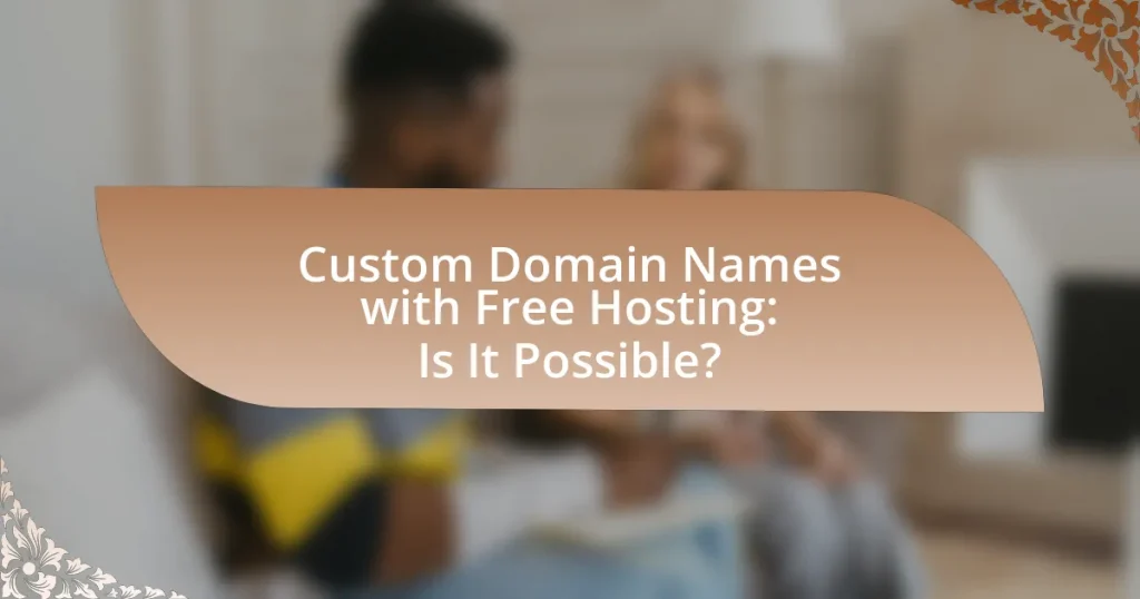 Custom Domain Names with Free Hosting: Is It Possible?