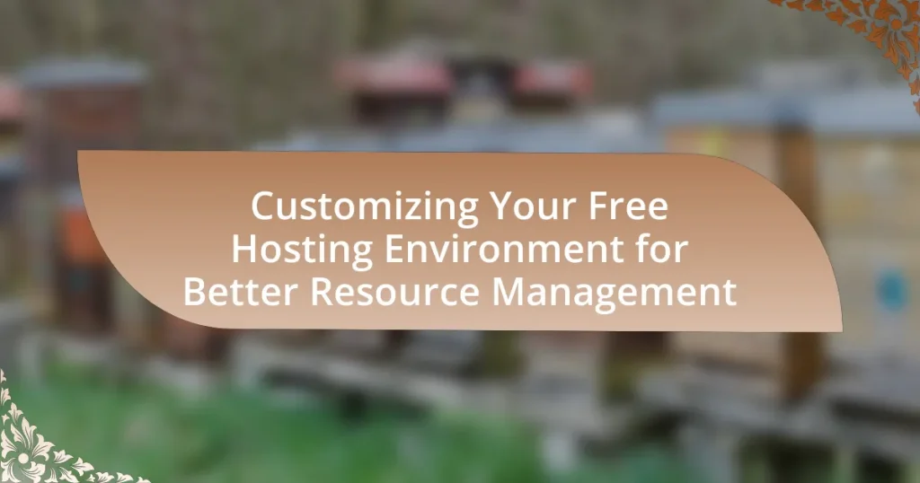 Customizing Your Free Hosting Environment for Better Resource Management