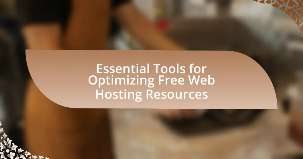 Essential Tools for Optimizing Free Web Hosting Resources