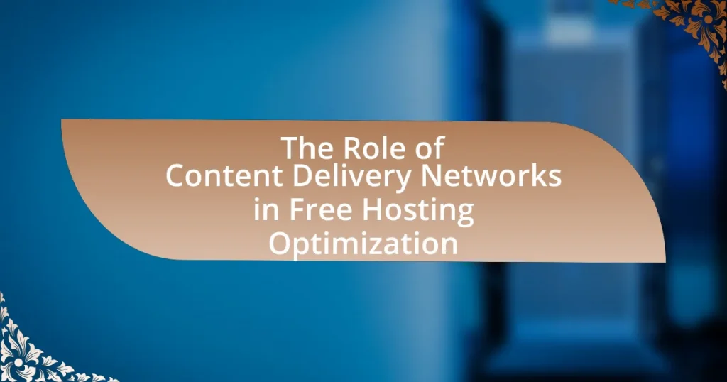 The Role of Content Delivery Networks in Free Hosting Optimization