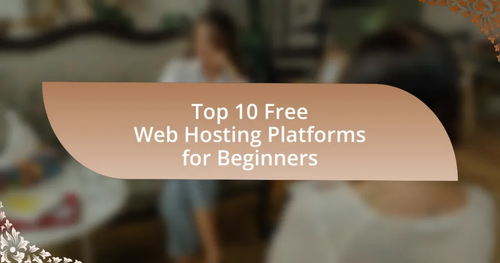Top 10 Free Web Hosting Platforms for Beginners