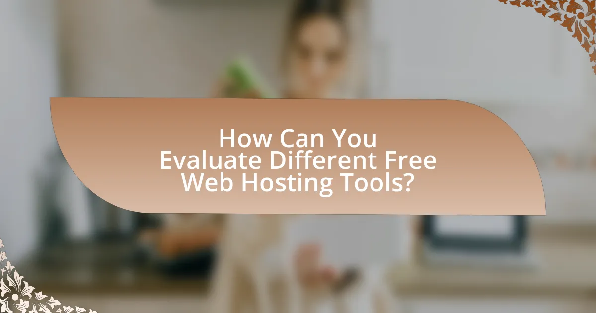 How Can You Evaluate Different Free Web Hosting Tools?