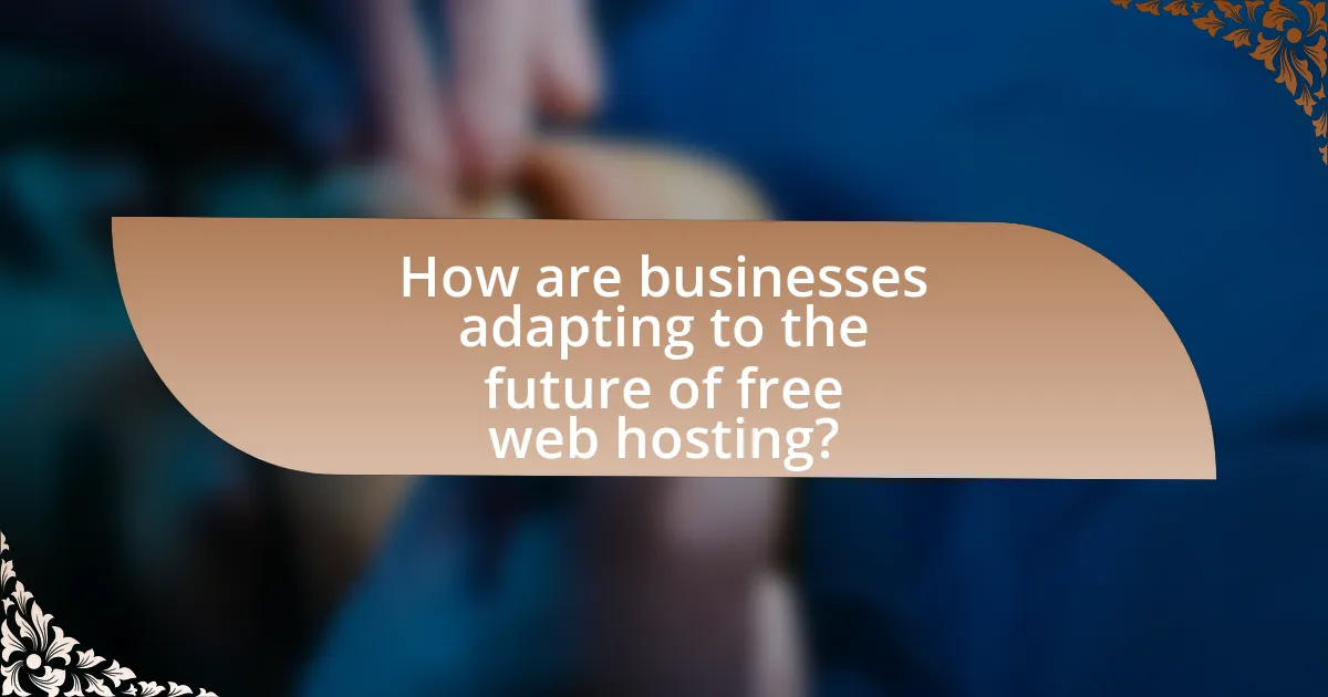 How are businesses adapting to the future of free web hosting?