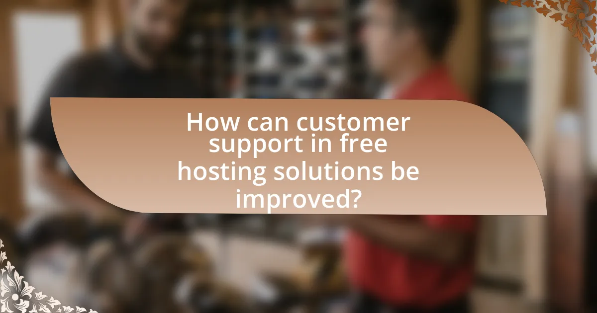 How can customer support in free hosting solutions be improved?