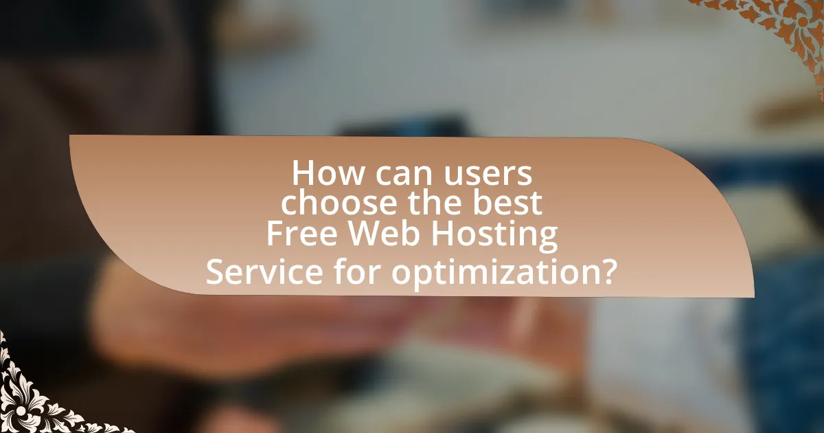 How can users choose the best Free Web Hosting Service for optimization?