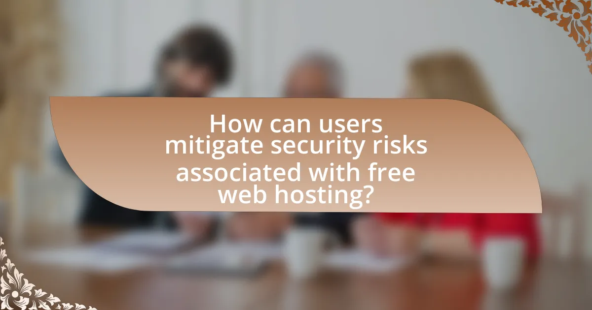 How can users mitigate security risks associated with free web hosting?