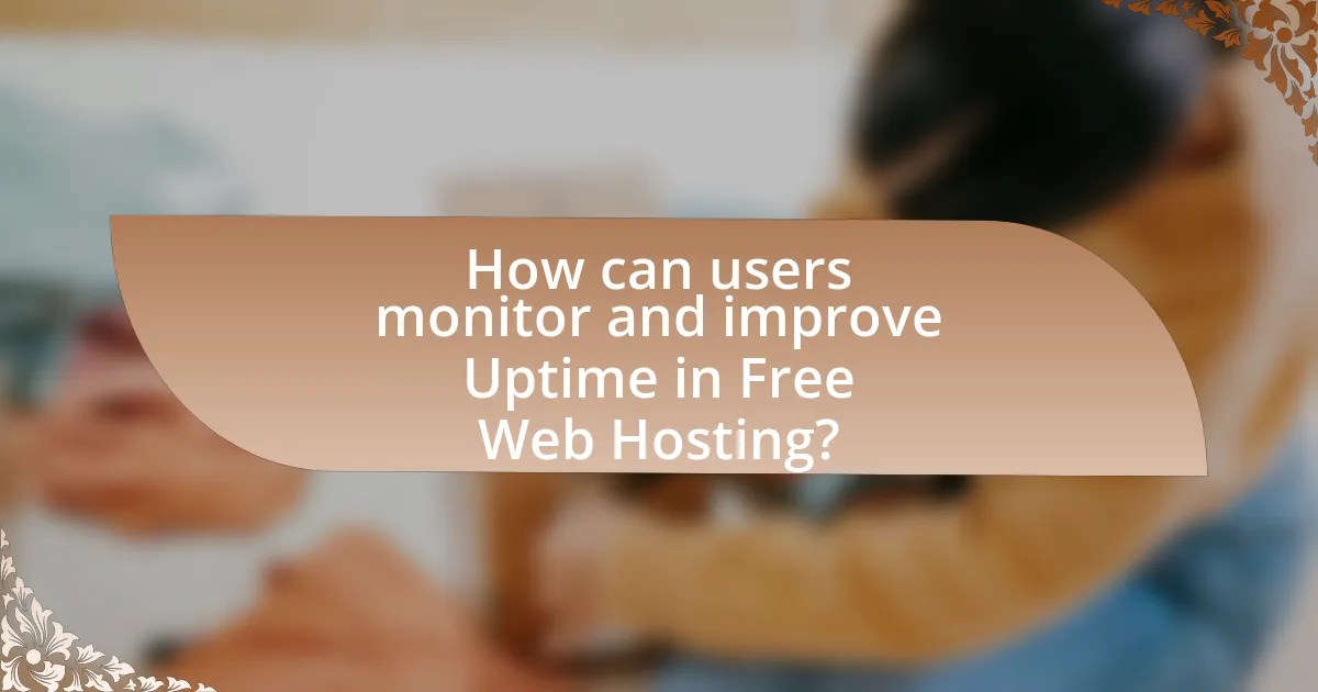 How can users monitor and improve Uptime in Free Web Hosting?