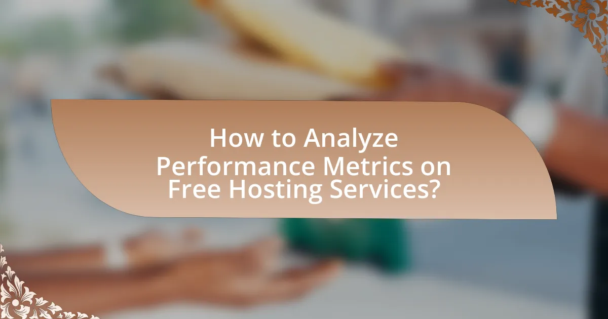 How to Analyze Performance Metrics on Free Hosting Services?