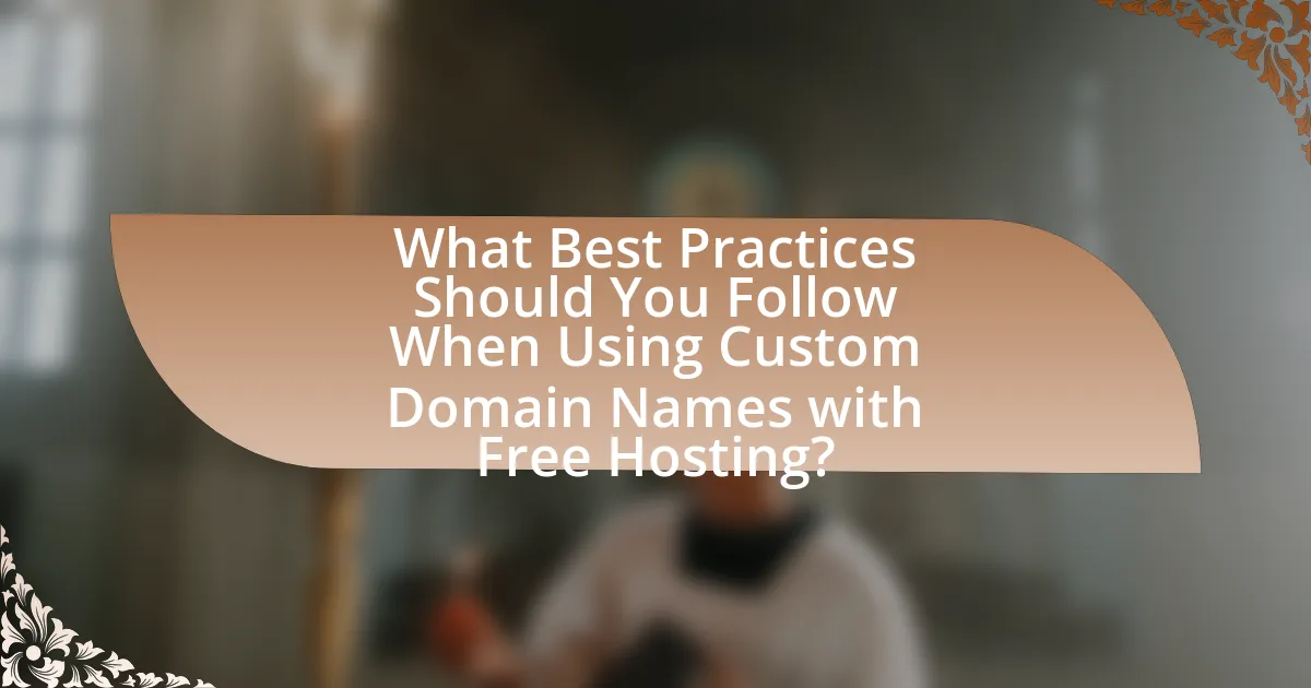 What Best Practices Should You Follow When Using Custom Domain Names with Free Hosting?