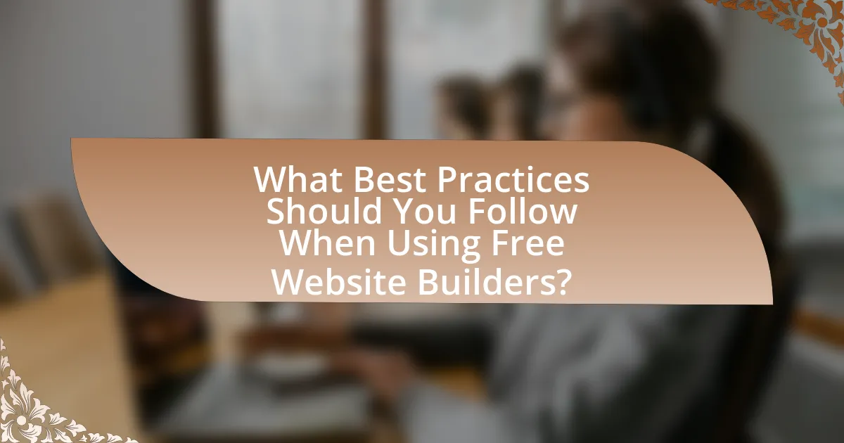 What Best Practices Should You Follow When Using Free Website Builders?