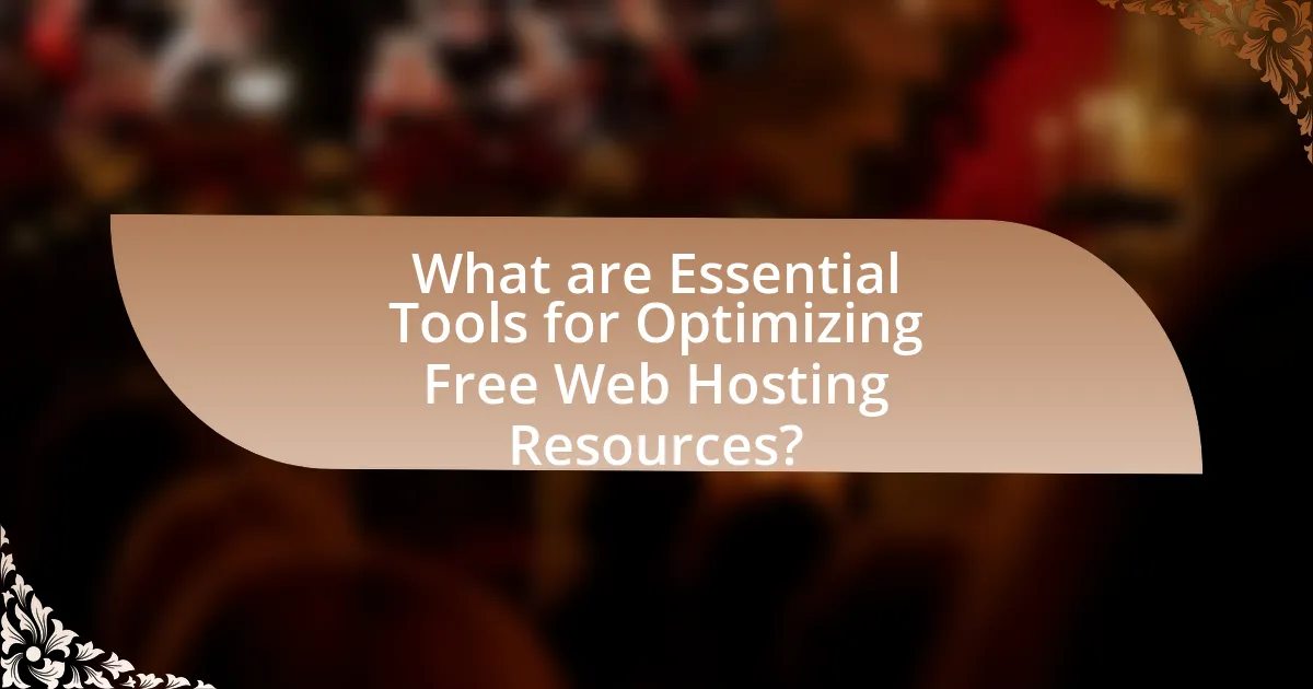 What are Essential Tools for Optimizing Free Web Hosting Resources?