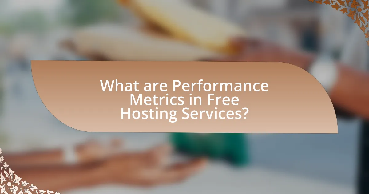 What are Performance Metrics in Free Hosting Services?