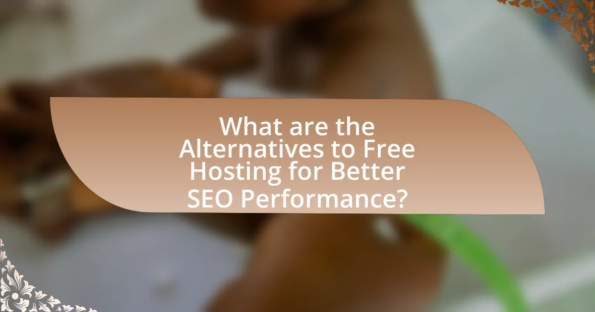 What are the Alternatives to Free Hosting for Better SEO Performance?