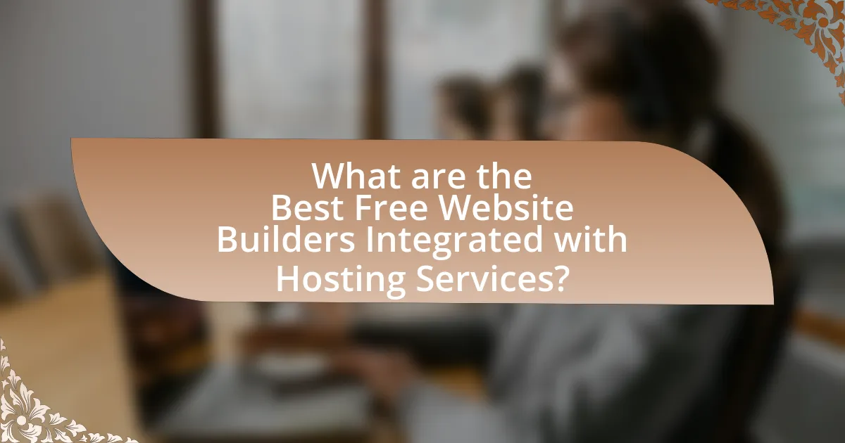 What are the Best Free Website Builders Integrated with Hosting Services?