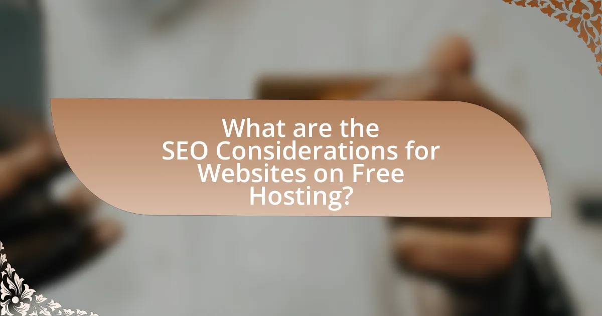 What are the SEO Considerations for Websites on Free Hosting?