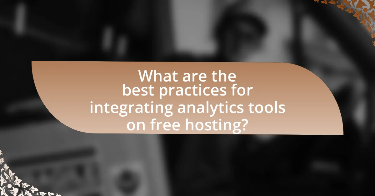 What are the best practices for integrating analytics tools on free hosting?