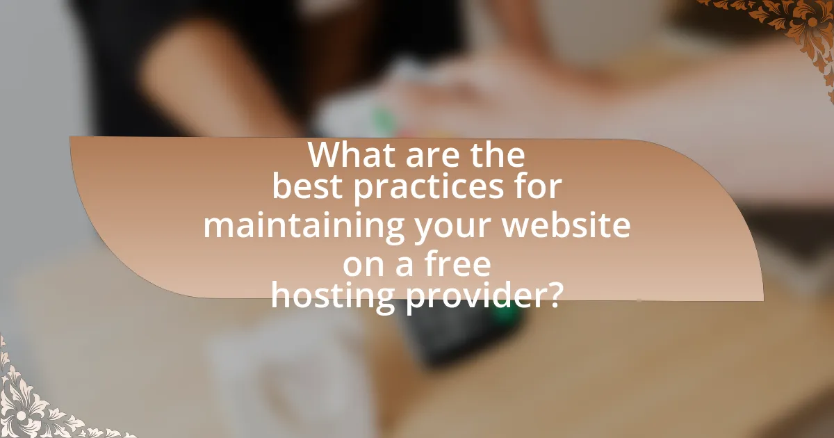 What are the best practices for maintaining your website on a free hosting provider?