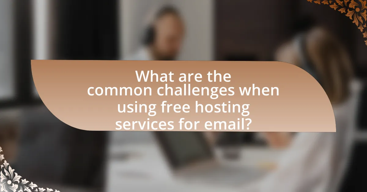 What are the common challenges when using free hosting services for email?