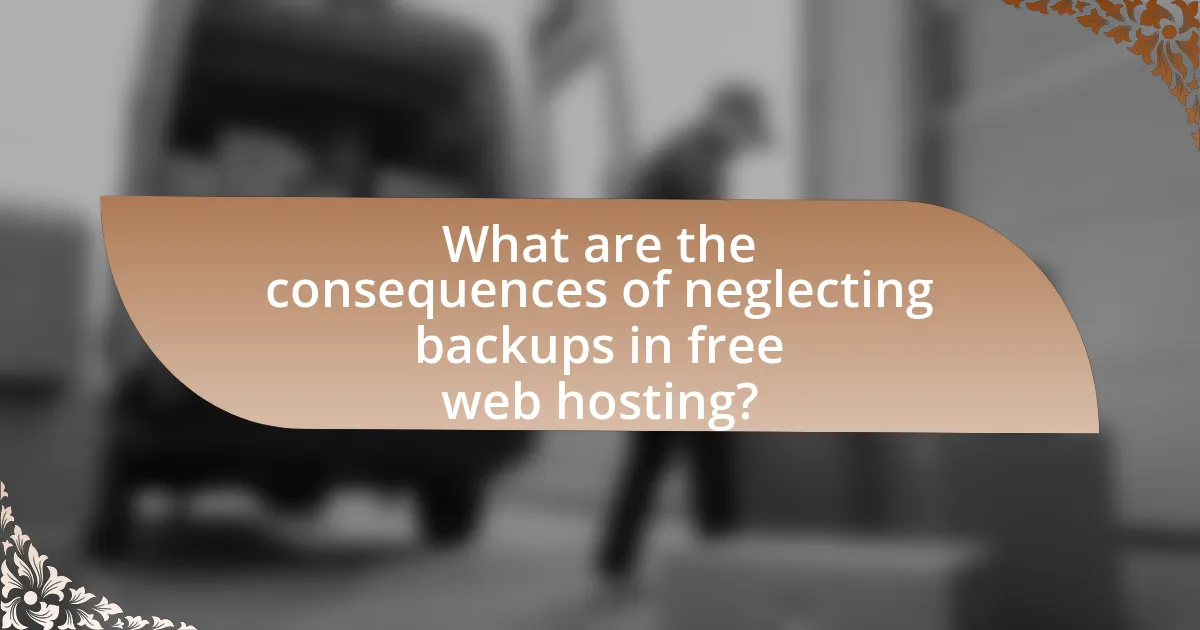 What are the consequences of neglecting backups in free web hosting?