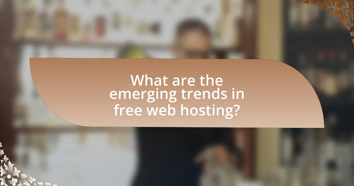 What are the emerging trends in free web hosting?