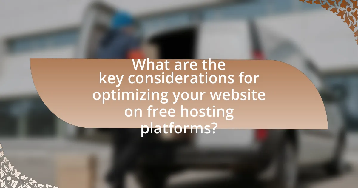 What are the key considerations for optimizing your website on free hosting platforms?