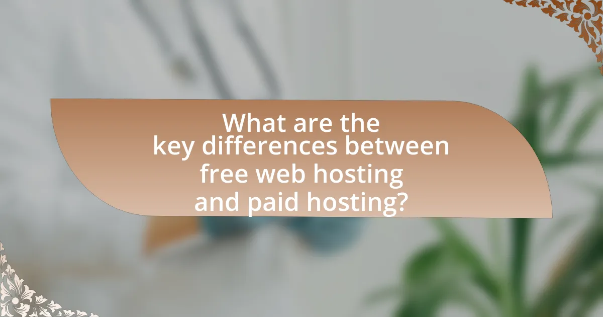 What are the key differences between free web hosting and paid hosting?