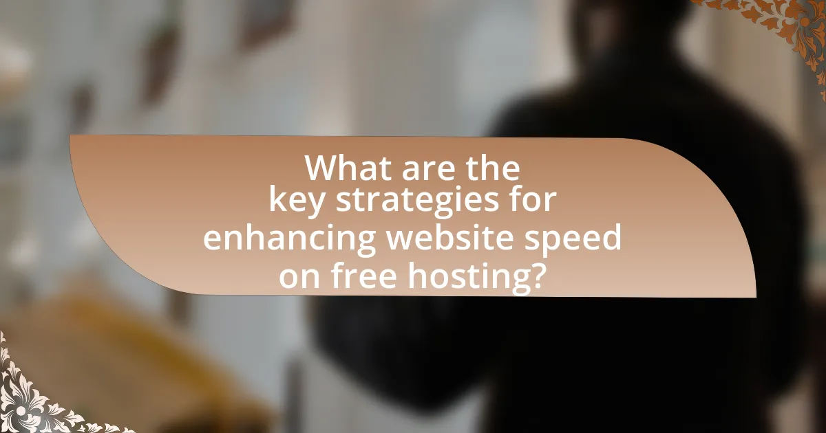 What are the key strategies for enhancing website speed on free hosting?