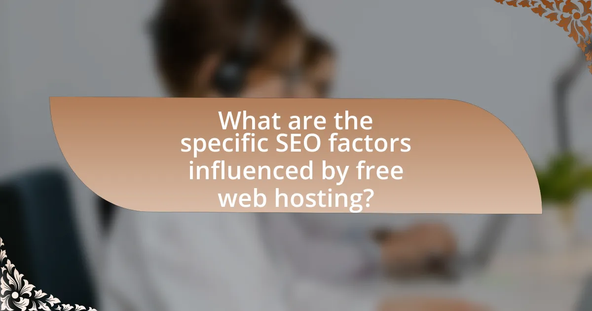 What are the specific SEO factors influenced by free web hosting?