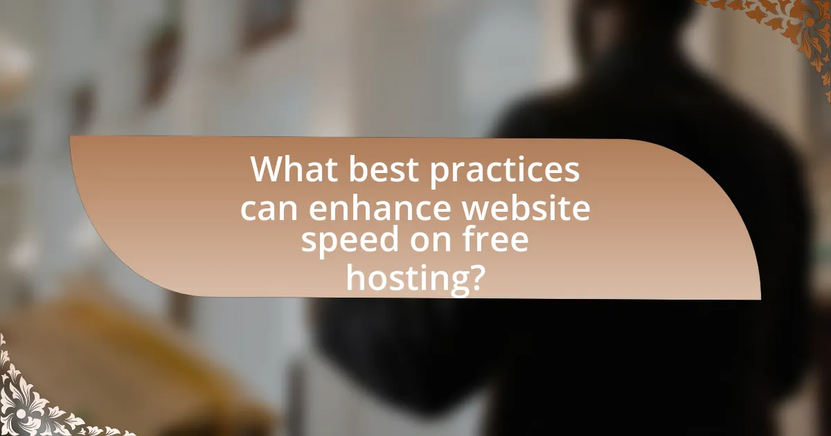 What best practices can enhance website speed on free hosting?
