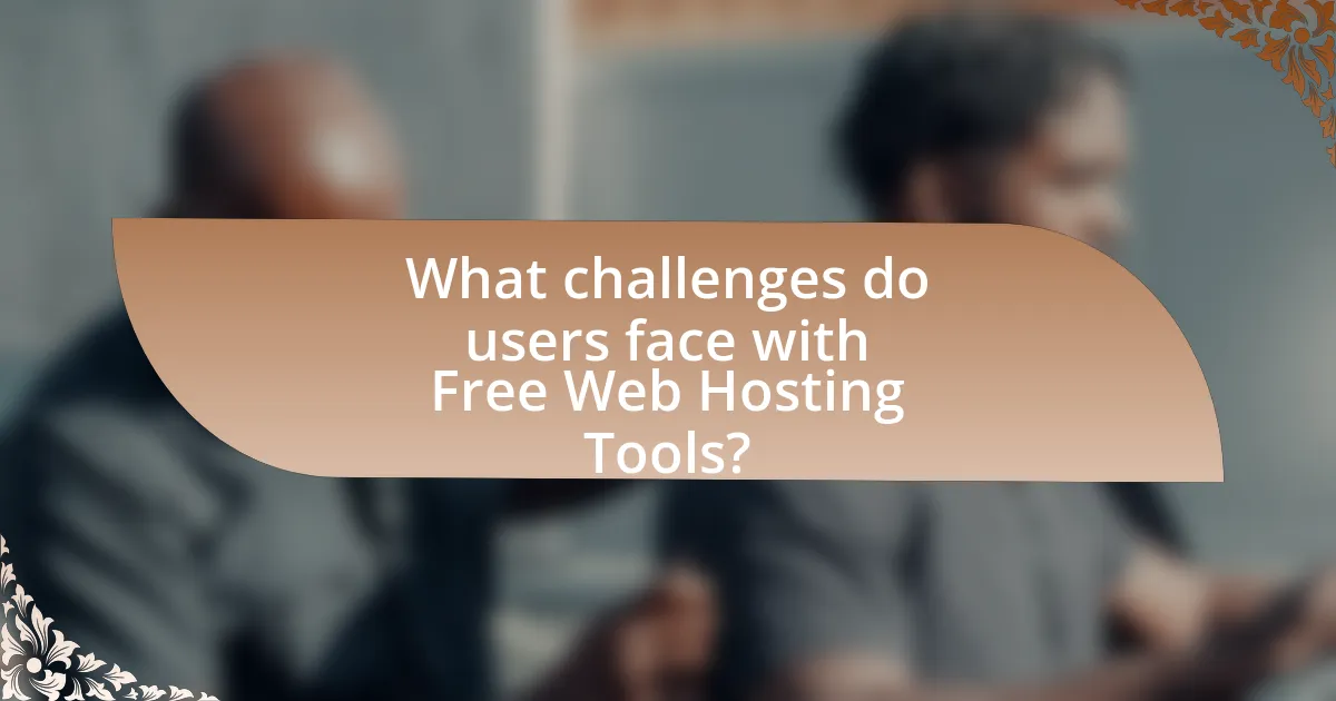 What challenges do users face with Free Web Hosting Tools?