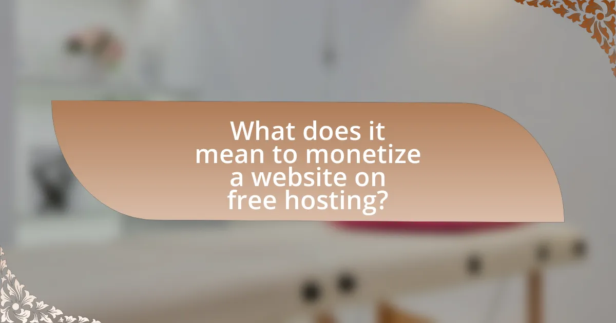 What does it mean to monetize a website on free hosting?