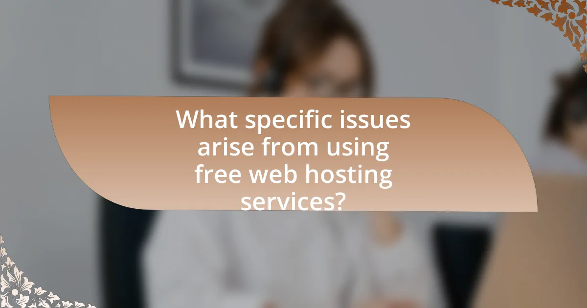 What specific issues arise from using free web hosting services?