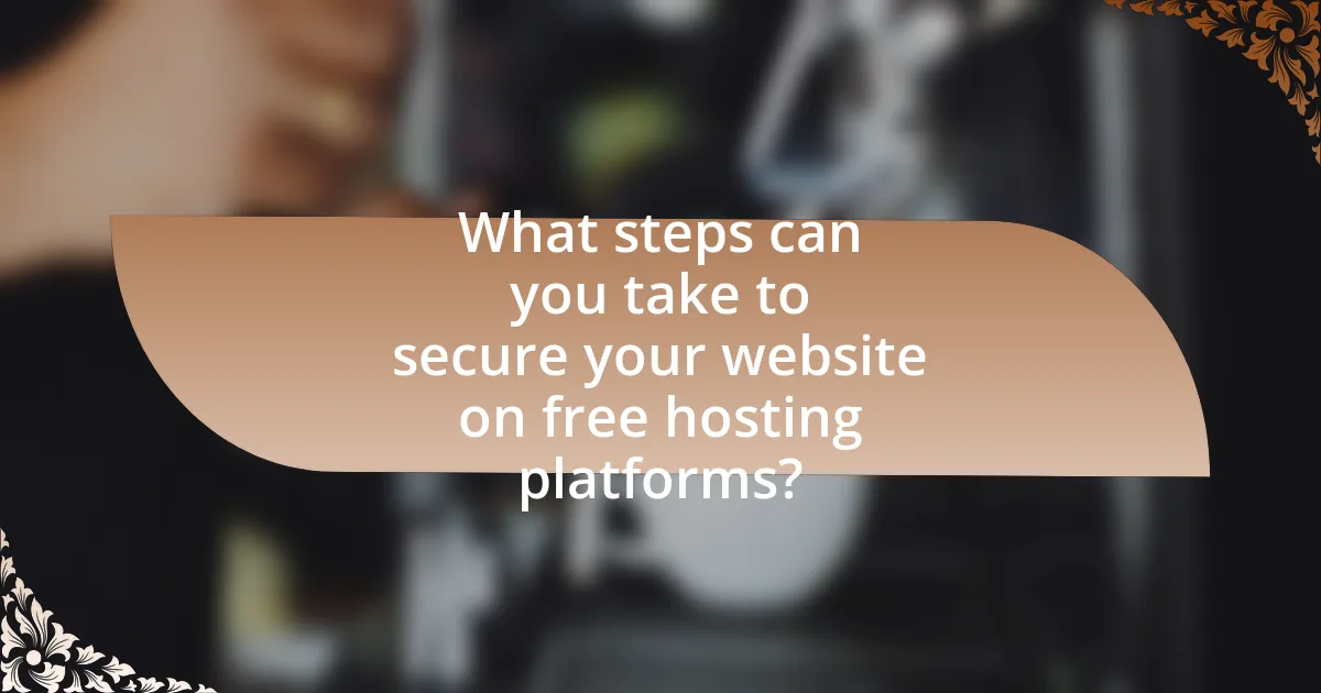 What steps can you take to secure your website on free hosting platforms?