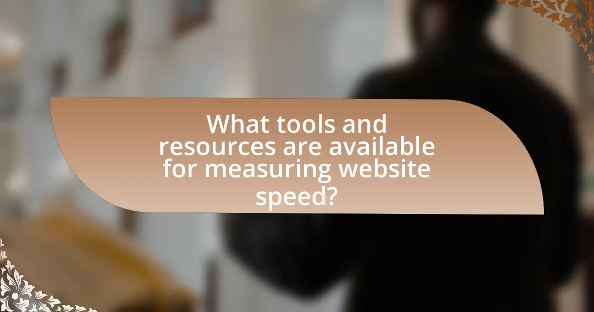 What tools and resources are available for measuring website speed?