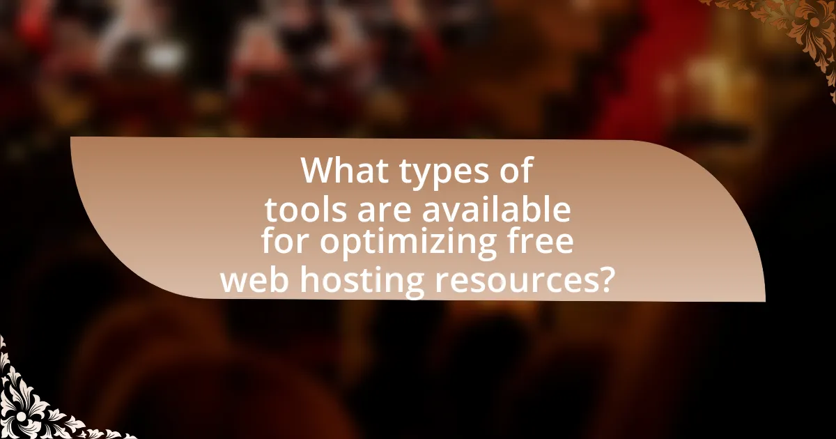 What types of tools are available for optimizing free web hosting resources?