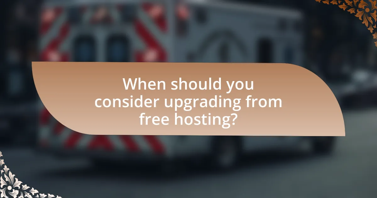 When should you consider upgrading from free hosting?