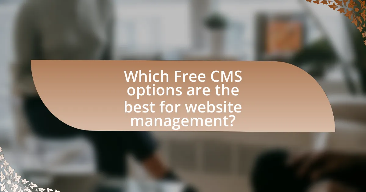 Which Free CMS options are the best for website management?